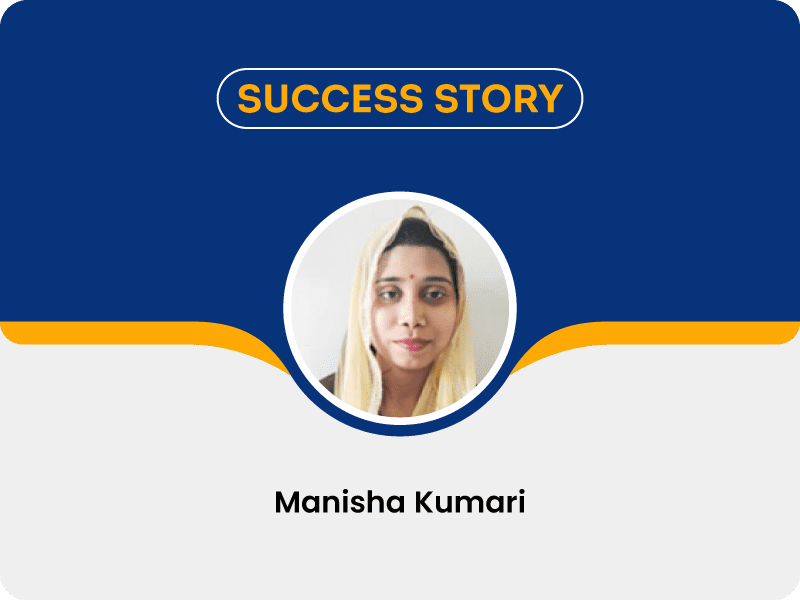 Manisha Kumari​​​​’s Beneficiary Story