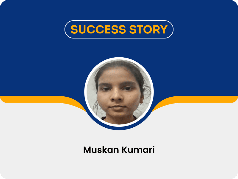 Muskan Kumari​​​​’s Beneficiary Story