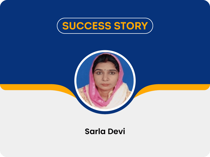 Sarla Devi​​​​’s Beneficiary Story